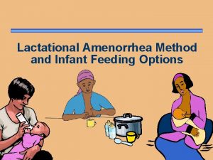 What is lactational amenorrhea method
