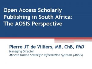 Open Access Scholarly Publishing in South Africa The