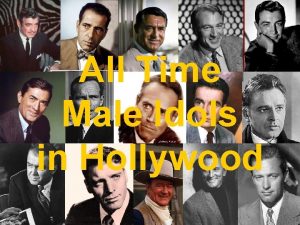 All Time Male Idols in Hollywood The Greatest