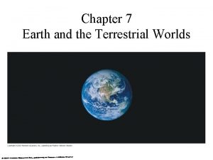 Chapter 7 Earth and the Terrestrial Worlds Mercury