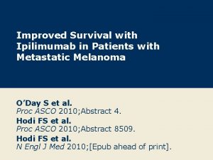 Improved Survival with Ipilimumab in Patients with Metastatic