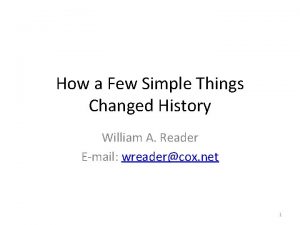 How a Few Simple Things Changed History William