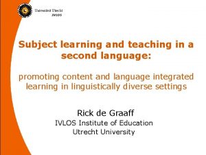 Universiteit Utrecht IVLOS Subject learning and teaching in