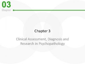 Chapter 3 Clinical Assessment Diagnosis and Research in