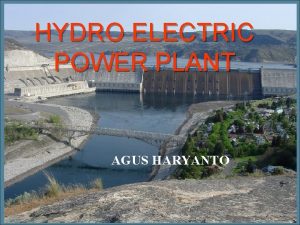 HYDRO ELECTRIC POWER PLANT AGUS HARYANTO WHAT IS