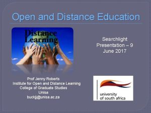 Open and Distance Education Searchlight Presentation 9 June