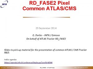 o RDFASE 2 Pixel Common ATLASCMS 23 September