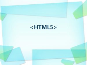 HTML 5 HTML 5 DOCTYPE HTML html head