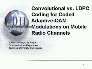 Convolutional vs LDPC Coding for Coded AdaptiveQAM Modulations