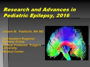 Research and Advances in Pediatric Epilepsy 2016 Juliann