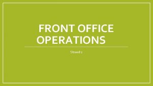 FRONT OFFICE OPERATIONS Strand 2 Guestroom Operations 2