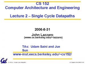 CS 152 Computer Architecture and Engineering Lecture 2