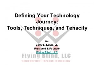 Defining Your Technology Journey Tools Techniques and Tenacity