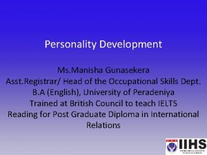 Personality Development Ms Manisha Gunasekera Asst Registrar Head