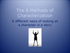 8 methods of characterization