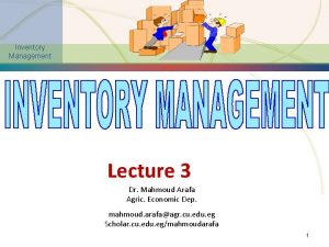 Inventory Management Lecture 3 Dr Mahmoud Arafa Agric
