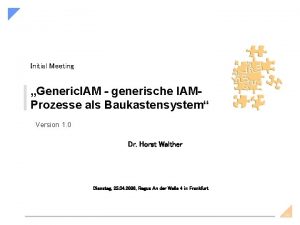 Initial Meeting Generic IAM generische IAMProzesse als Baukastensystem