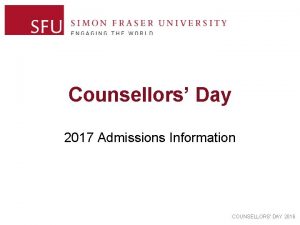 Counsellors Day 2017 Admissions Information COUNSELLORS DAY 2016