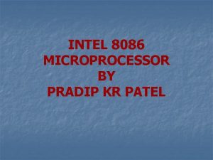 INTEL 8086 MICROPROCESSOR BY PRADIP KR PATEL Intel