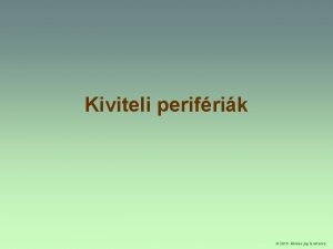 Kiviteli perifrik 2016 Minden jog fenntartva A Monitor