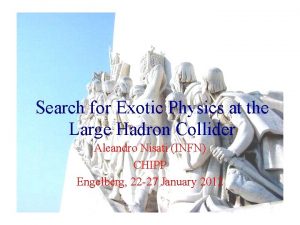 Search for Exotic Physics at the Large Hadron