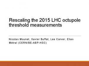 Rescaling the 2015 LHC octupole threshold measurements Nicolas