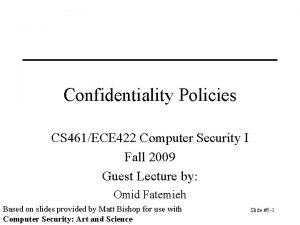 Confidentiality Policies CS 461ECE 422 Computer Security I