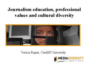 Journalism education professional values and cultural diversity Verica