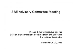 SBE Advisory Committee Meeting Michael J Feuer Executive