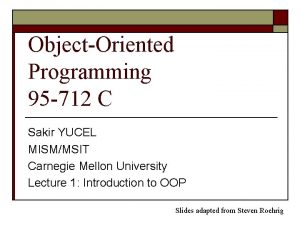 ObjectOriented Programming 95 712 C Sakir YUCEL MISMMSIT