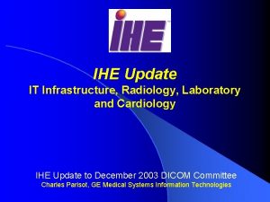 IHE Update IT Infrastructure Radiology Laboratory and Cardiology