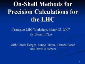 OnShell Methods for Precision Calculations for the LHC