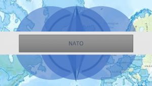 NATO The History of NATO NATO it is