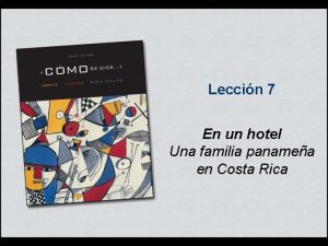 Leccin 7 En un hotel Una familia panamea