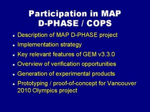 Participation in MAP DPHASE COPS Description of MAP