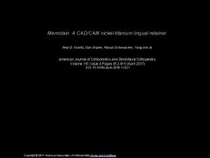 Memotain A CADCAM nickeltitanium lingual retainer Neal D