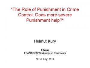 The Role of Punishment in Crime Control Does