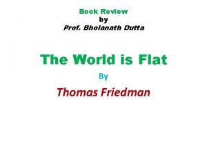 Book Review by Prof Bholanath Dutta The World