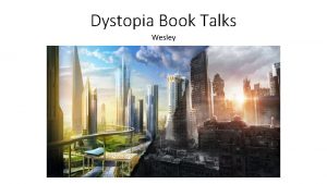 Dystopia Book Talks Wesley The Handmaids Tale by