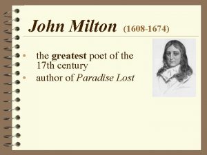 John Milton 1608 1674 the greatest poet of