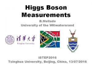 Higgs Boson Measurements B Mellado University of the