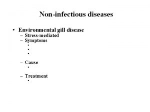 Noninfectious diseases Environmental gill disease Stressmediated Symptoms Cause