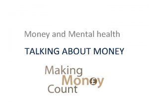 Money and Mental health TALKING ABOUT MONEY Background