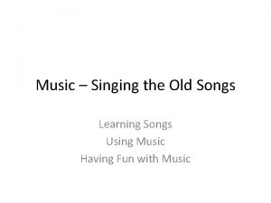 Music Singing the Old Songs Learning Songs Using