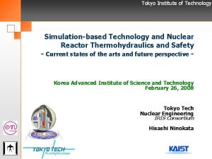 Tokyo Institute of Technology Simulationbased Technology and Nuclear