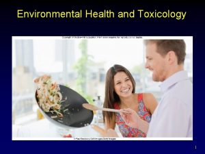 Environmental Health and Toxicology 1 Environmental Health Health Environmental Health and Toxicology 1 Environmental Health Health