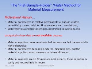 The FlatSampleHolder Flats Method for Material Measurement Motivation