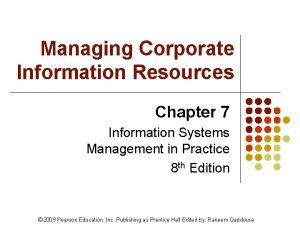 Managing Corporate Information Resources Chapter 7 Information Systems