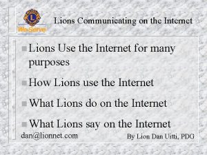 Lions Communicating on the Internet n Lions Use