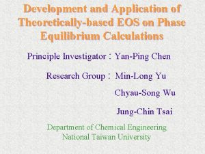 Development and Application of Theoreticallybased EOS on Phase